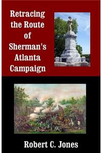 Retracing the Route of Sherman's Atlanta Campaign