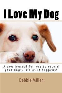 I Love My Dog