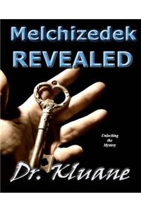 Melchizedek Revealed