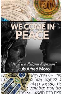 We Come in Peace