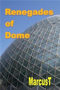 Renegades of Dome