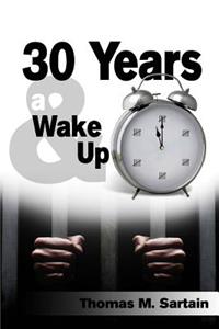 30 Years & a Wake Up