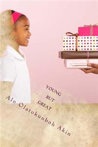 Young but Great