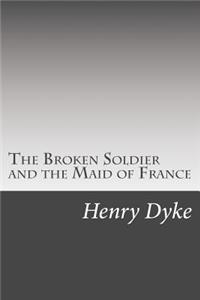 Broken Soldier and the Maid of France