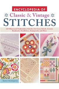 Encyclopedia of Classic & Vintage Stitches: 245 Illustrated Embroidery Stitches for Cross Stitch, Crewel, Beadwork, Needlelace, Stumpwork, and More