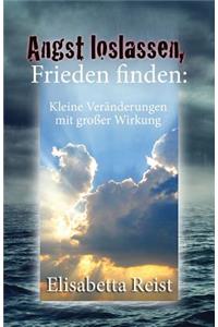 Angst loslassen, Frieden finden