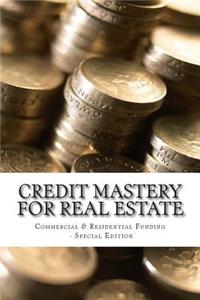 Credit Mastery for Real Estate