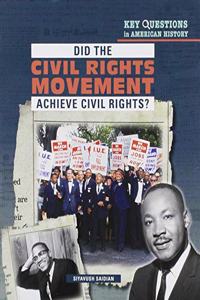 Did the Civil Rights Movement Achieve Civil Rights?