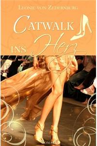 Catwalk Ins Herz
