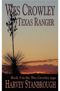 Wes Crowley, Texas Ranger