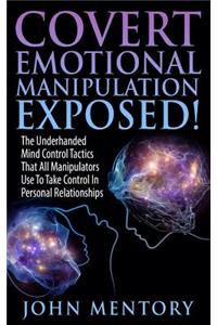 Covert Emotional Manipulation Exposed!