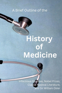Brief Outline of the History of Medicine