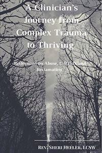 Clinician's Journey from Complex Trauma to Thriving