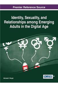 Identity, Sexuality, and Relationships among Emerging Adults in the Digital Age