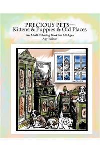 Precious Pets?Kittens & Puppies & Old Places
