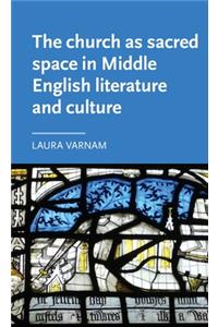 The Church as Sacred Space in Middle English Literature and Culture