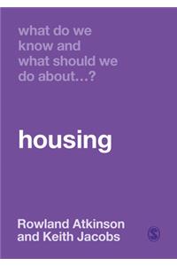 What Do We Know and What Should We Do about Housing?