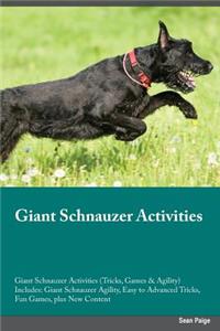 Giant Schnauzer Activities Giant Schnauzer Activities (Tricks, Games & Agility) Includes: Giant Schnauzer Agility, Easy to Advanced Tricks, Fun Games, Plus New Content