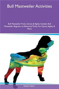 Bull Mastweiler Activities Bull Mastweiler Tricks, Games & Agility Includes