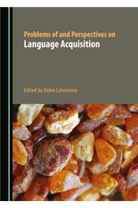 Problems of and Perspectives on Language Acquisition