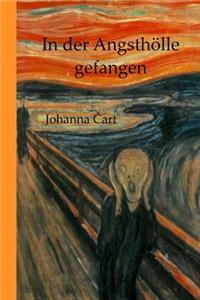 In der Angsthölle gefangen