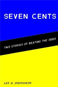 Seven Cents