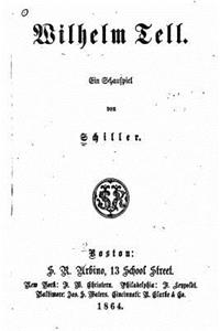 Wilhelm Tell, Ein Schauspiel