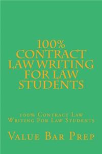 100% Contract Law Writing for Law Students: 100% Contract Law Writing for Law Students