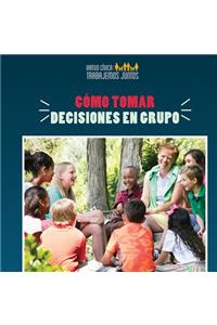 Cómo Tomar Decisiones En Grupo (How to Make Decisions as a Group)