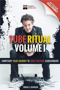 Tube Ritual Volume I