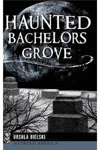 Haunted Bachelors Grove
