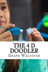 The 4 D Doodler