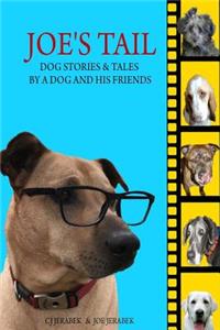 Joe's Tale: Dog Stories and Tales by a Dog and His Friends