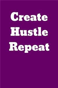 Create Hustle Repeat