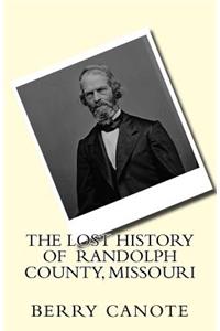 Lost History of Randolph County, Missouri