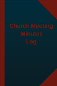 Church Meeting Minutes Log (Logbook, Journal - 124 pages 6x9 inches)