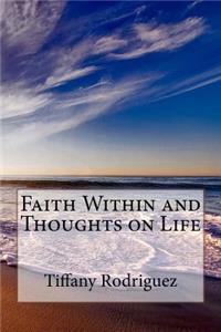 Faith Within and Thoughts on Life