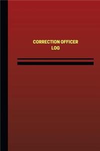 Correction Officer Log (Logbook, Journal - 124 pages, 6 x 9 inches)