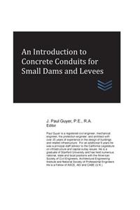 Introduction to Concrete Conduits for Small Dams and Levees