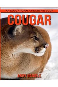 Cougar! An Educational Children's Book about Cougar with Fun Facts & Photos