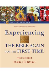 Experiencing the Bible Again for the First Time