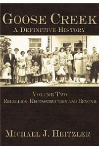Goose Creek, a Definitive History: