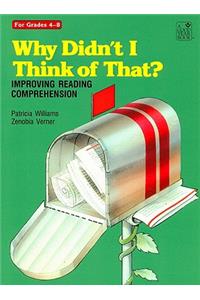 Why Didn't I Think of That?: Improving Reading Comprehension: Improving Reading Comprehension