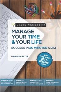 Manage Your Time & Your Life in 20 Minutes a Day