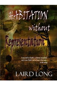 Habitation Without Representation