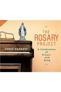 The Rosary Project: A Celebration of Prayer and Song