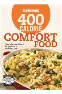 Good Housekeeping 400 Calorie Comfort Food: Easy Mix-And-Match Recipes for a Skinnier You!