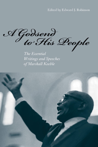 Godsend to His People: The Essential Writings and Speeches of Marshall Keeble