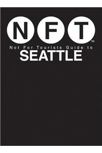 Not for Tourists Guide to Seattle