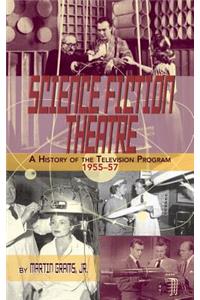 SCIENCE FICTION THEATRE A HISTORY OF THE TELEVISION PROGRAM, 1955-57 (hardback)